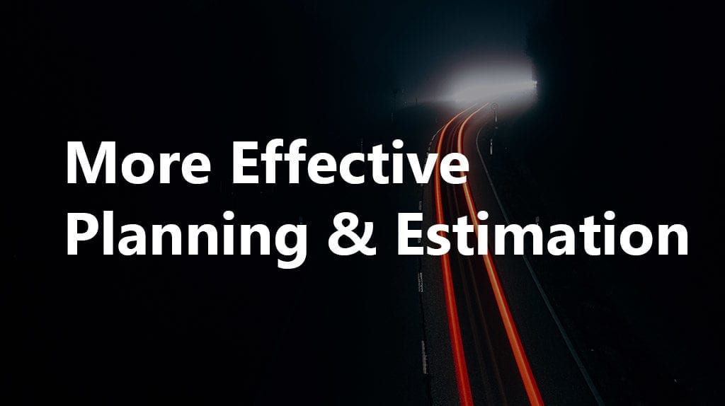 more effective planning and estimation course