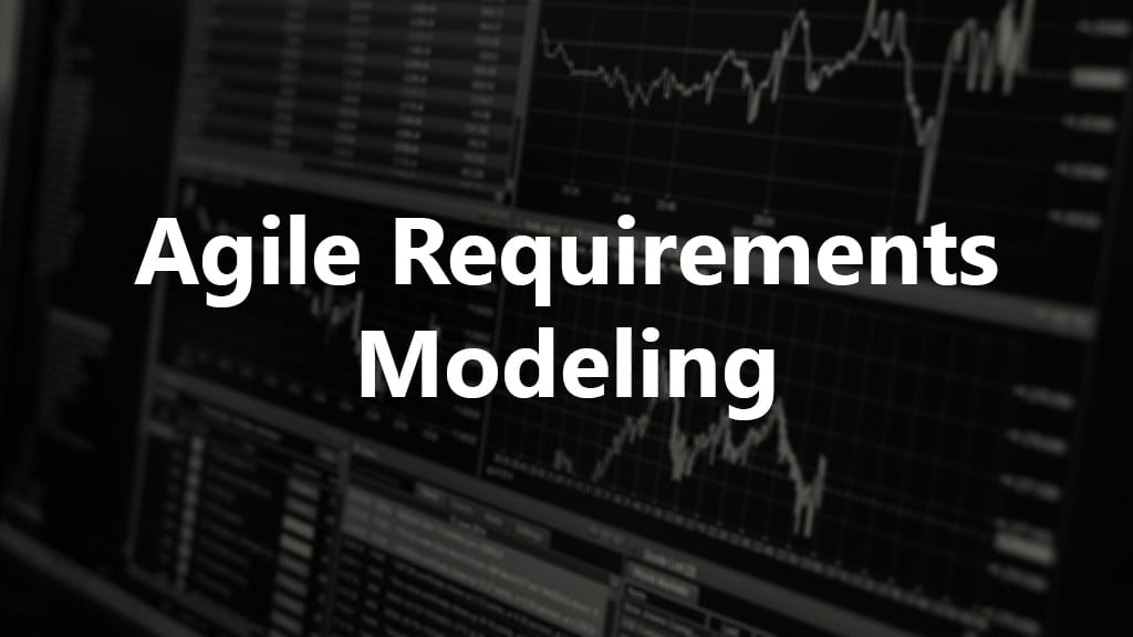 Agile Requirements Modeling