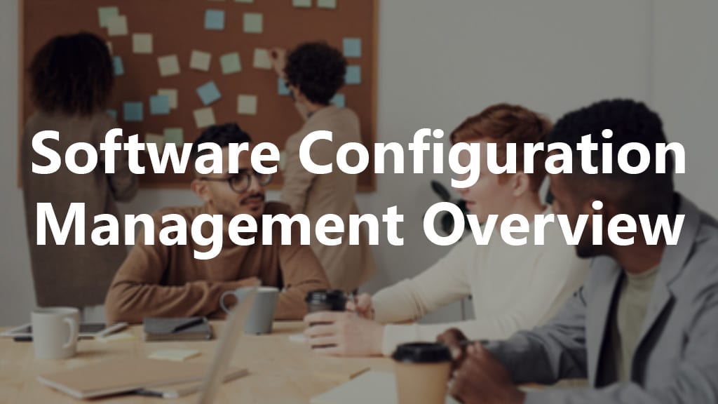 software configuration management overview