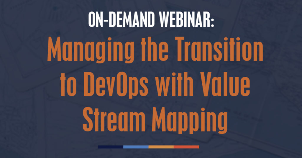 Managing the Transition to DevOps with Value Stream Mapping